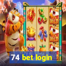 74 bet login